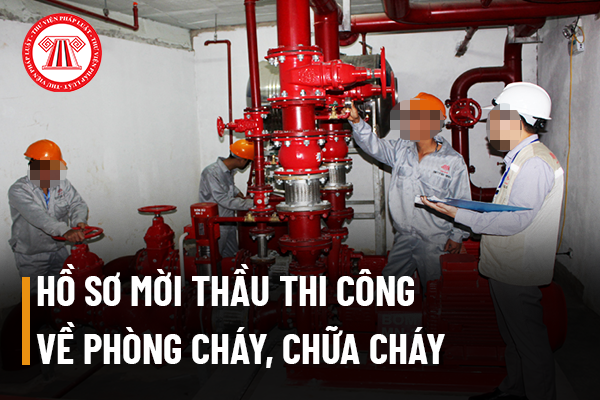 Trong hồ sơ mời thầu thi công về phòng cháy, chữa cháy có bao gồm yêu cầu nhà thầu tham gia phải có chứng chỉ thi công và phòng cháy chữa cháy không?